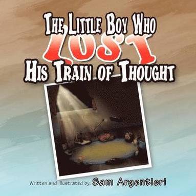 bokomslag The Little Boy Who Lost His Train of Thought