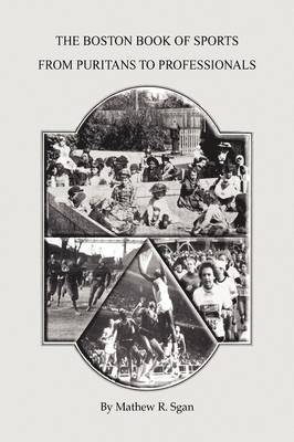 bokomslag Boston Book of Sports -- From Puritans to Professionals