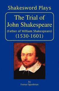 bokomslag The Trial of John Shakespeare