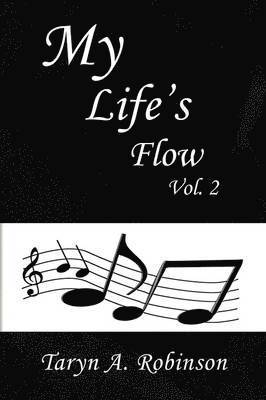 Taryn A Robinson, Taryn A. Robinson - My Life's Flow, Häftad
