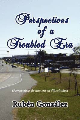 Rubn Gonzlez, Ruben Gonzalez - Perspectives of a Troubled Era, Häftad