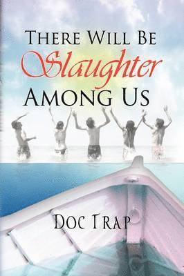 There Will Be Slaughter Among Us