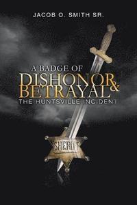 bokomslag Badge of Dishonor and Betrayal