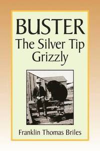 bokomslag Buster, the Silver Tip Grizzly