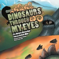 bokomslag Dinosaurs Through My Eyes