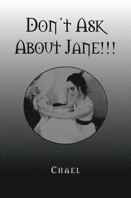 Don't Ask about Jane!!! 1