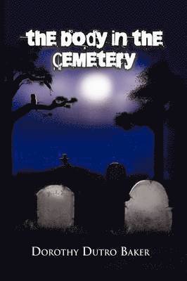 Dorothy Dutro Baker - Body in the Cemetery, Häftad