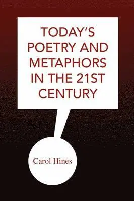 Carol Hines - Today's Poetry and Metaphors in the 21st Century, Häftad. Tillgänglighet: Lägg i varukorg