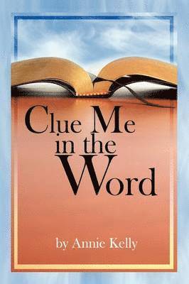 Annie Kelly - Clue Me in the Word, Häftad