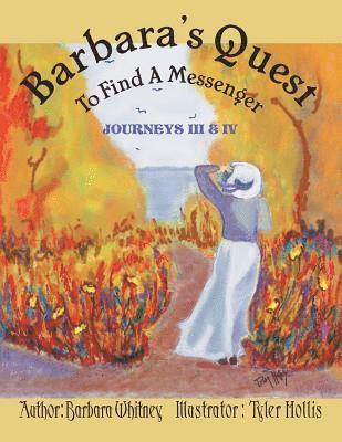 bokomslag Barbara's Quest to Find a Messenger Journeys Iii & Iv