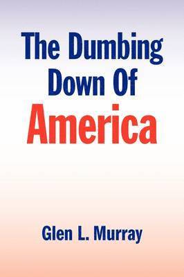 bokomslag Dumbing Down of America
