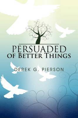 Persuaded of Better Things 1