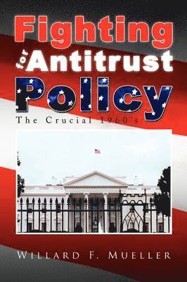 Fighting for Antitrust Policy 1