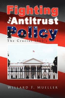 Fighting for Antitrust Policy 1