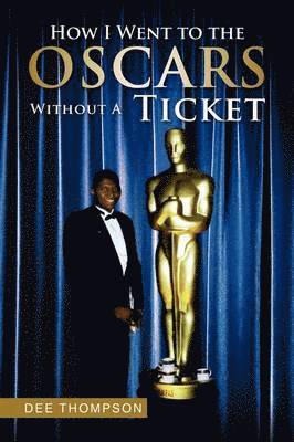 bokomslag How I Went to the Oscars Without a Ticket