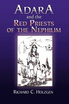 Adara and the Red Priests of the Nephilim 1