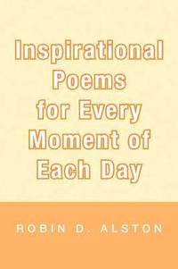 bokomslag Inspirational Poems for Every Moment of Each Day