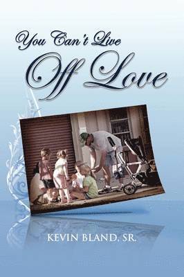You Can't Live Off Love 1