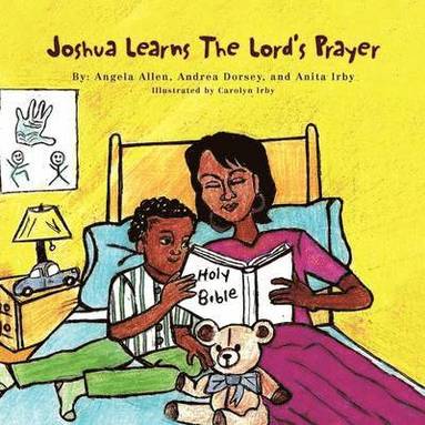 Angela Allen, Andrea Dorsey, Anita Irby - Joshua Learns The Lord's Prayer, Häftad