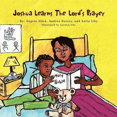 Angela Allen, Andrea Dorsey, Anita Irby - Joshua Learns The Lord's Prayer, Häftad