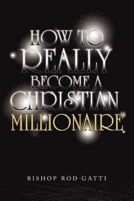 How to Really Become a Christian Millionaire 1
