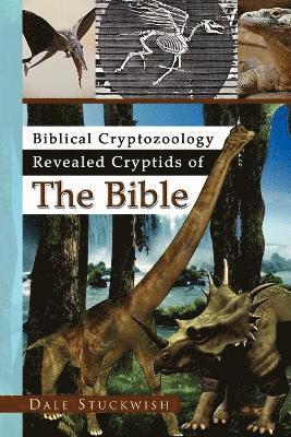 Biblical Cryptozoology Revealed Cryptids of the Bible 1