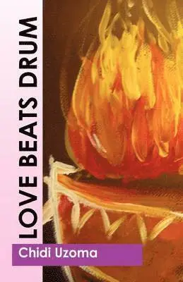 Chidi Uzoma - Love Beats Drum, Häftad. Tillgänglighet: Lägg i varukorg