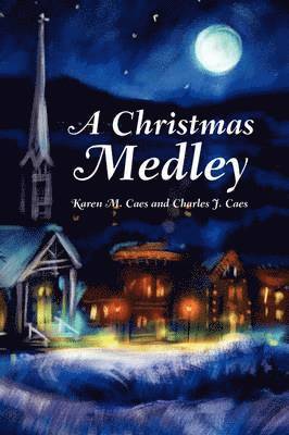 M Ca Karen M Caes and Charles J Caes, Karen M Caes and Charles J Caes, M. Ca Karen M. Caes and Charles J. Caes, Karen M. Caes and Charles J. Caes - Christmas Medley, Häftad