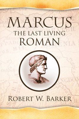 bokomslag Marcus the Last Living Roman