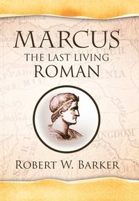bokomslag Marcus the Last Living Roman