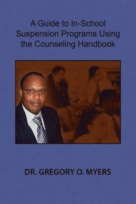 bokomslag A Guide to In-School Suspension Programs Using the Counseling Handbook