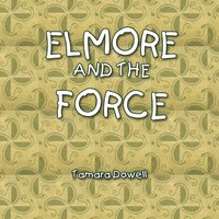 bokomslag Elmore and the Force