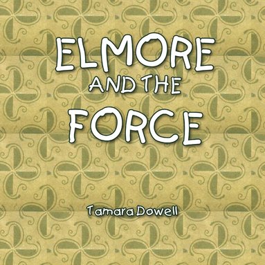 bokomslag Elmore and the Force