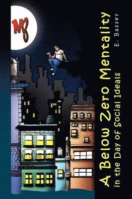 Below Zero Mentality in the Day of Social Ideals