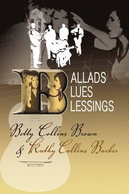 bokomslag Ballads, Blues, and Blessings