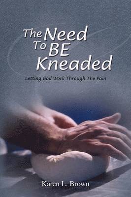 Need to Be Kneaded