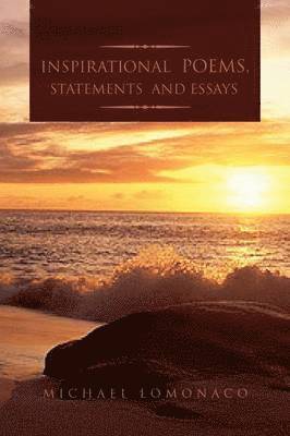 Inspirational Poems, Statements and Essays 1