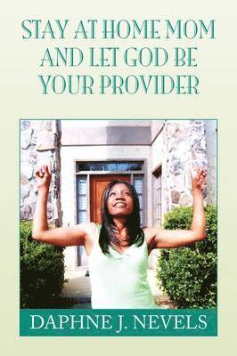 Stay at Home Mom and Let God Be Your Provider 1