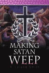bokomslag Making Satan Weep