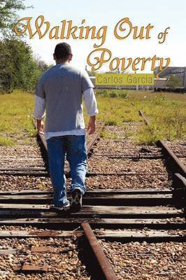 Carlos Garcia - Walking Out of Poverty, Häftad