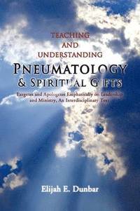 bokomslag Teaching and Understanding Pneumatology & Spiritual Gifts