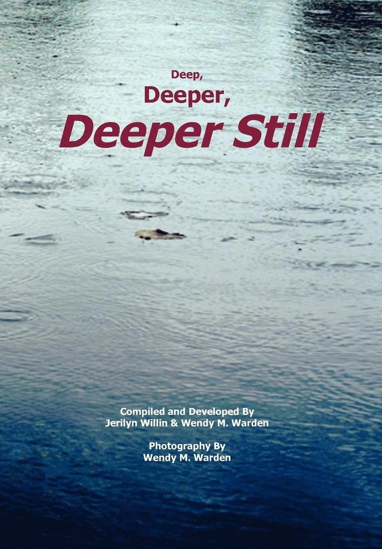 Deep, Deeper, Deeper Still 1