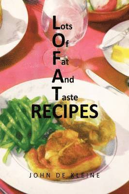 Lots of Fat and Taste Recipes 1