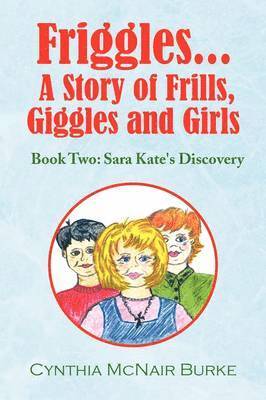 Friggles... a Story of Frills, Giggles and Girls 1