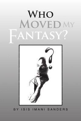 Who Moved My Fantasy? 1