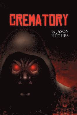 Jason Hughes - Crematory, Inbunden