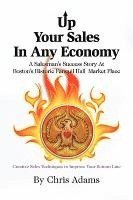 Chris Adams - Up Your Sales in Any Economy, Inbunden