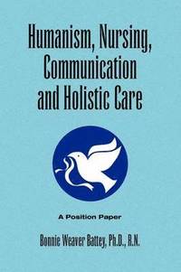 bokomslag Humanism, Nursing, Communication and Holistic Care