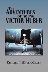 bokomslag The Adventures of Young Victor Huber