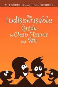 bokomslag Indispensable Guide to Clean Humor and Wit